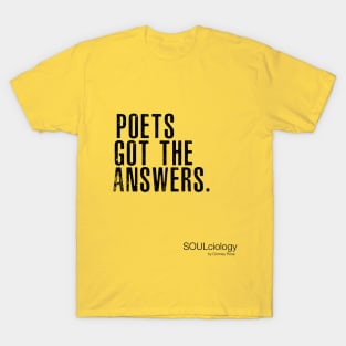 POETS GOT THE ANSWERS T-Shirt